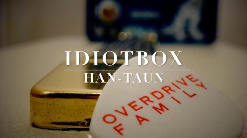 IdiotBox-Han-Taun